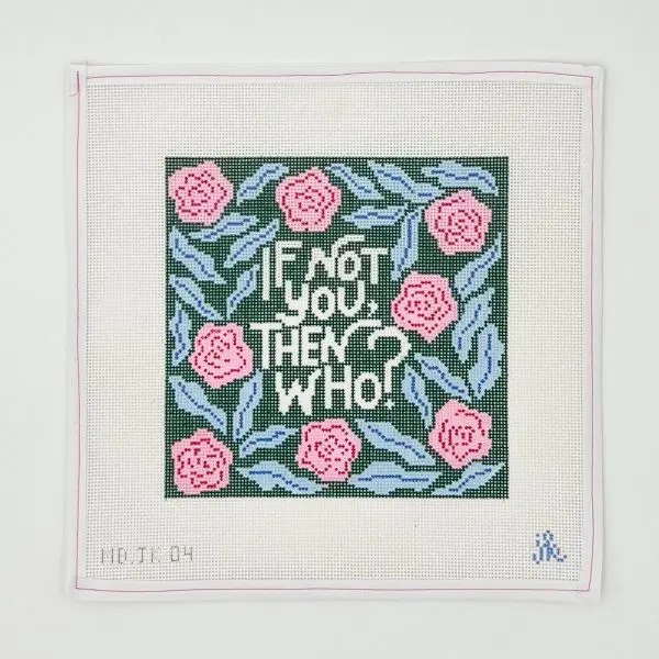 If Not You Then Who? 8 x 8" square, 13 Mesh