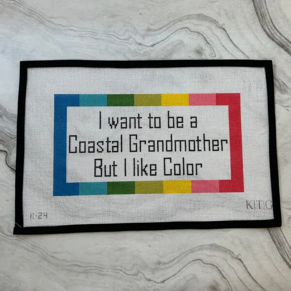 I Want To Be A Coastal Grandmother But I Like Color - 11.5 x " 13 mesh