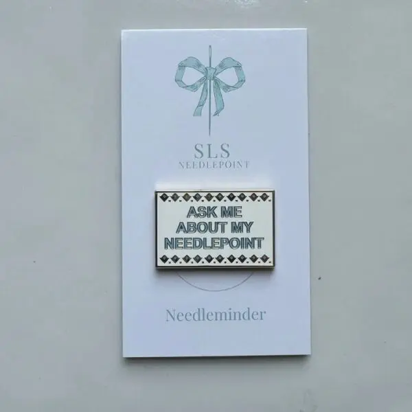 Ask Me About My Needlepoint Needle Minder