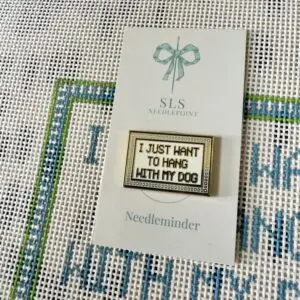 Hang with My Dog Needle Minder-1” x 3/4”