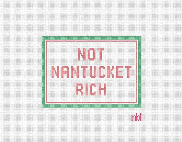 Not Nantucket Rich- 7" x 5"- 13 Mesh