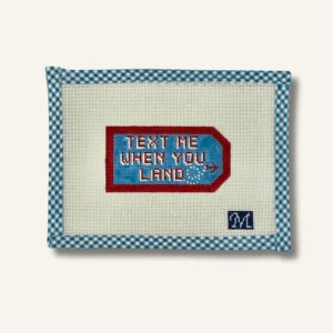 Text Me When You Land- 4.3" X 2.3" - 18 Mesh