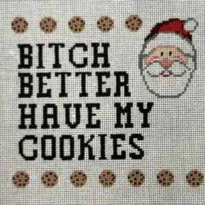 B*tch Better Have My Cookies 6" Square 18 Mesh