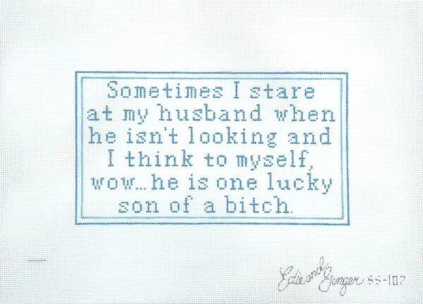 Stare at Husband-8" x 4 1/2"- 18 Mesh