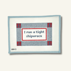 I Runn a Tight Shipwreck-10" x 6.5” - 13 Mesh
