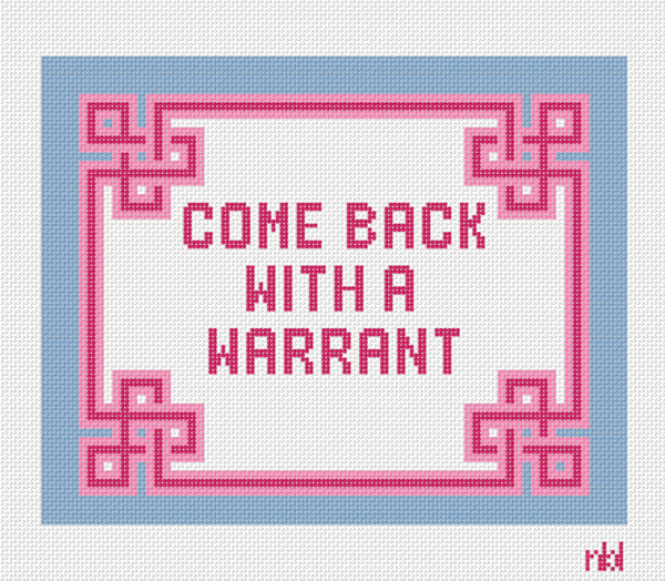 2076NBL - Come Back with a Warrant-10" x 8" - 13 Mesh
