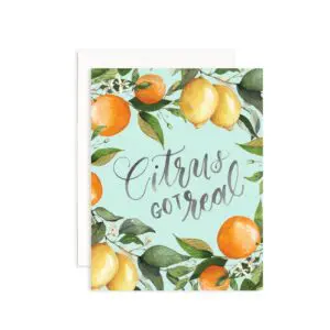 Citrus Got Real Greeting Card: Single Card