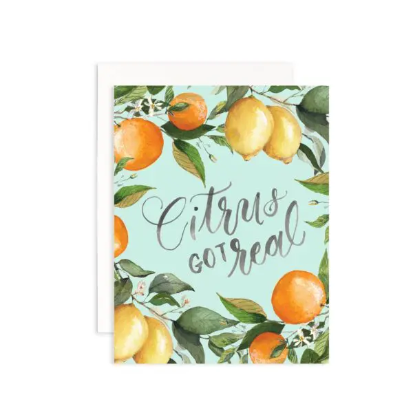 Citrus Got Real Greeting Card: Single Card